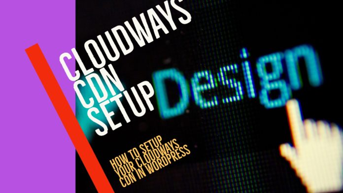 Setup CDN on Cloudways for WordPress