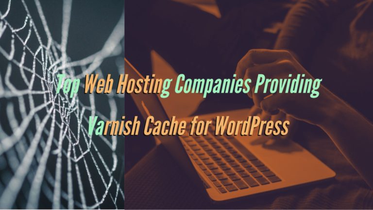 Top Web Hosting Companies Providing Varnish Cache for WordPress