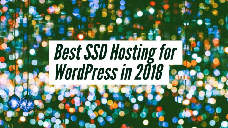 Best SSD Hosting for WordPress in 2018: For Fast Performance