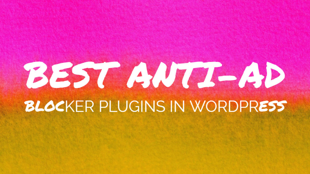 Best Anti-Ad blocker Plugins in WordPress