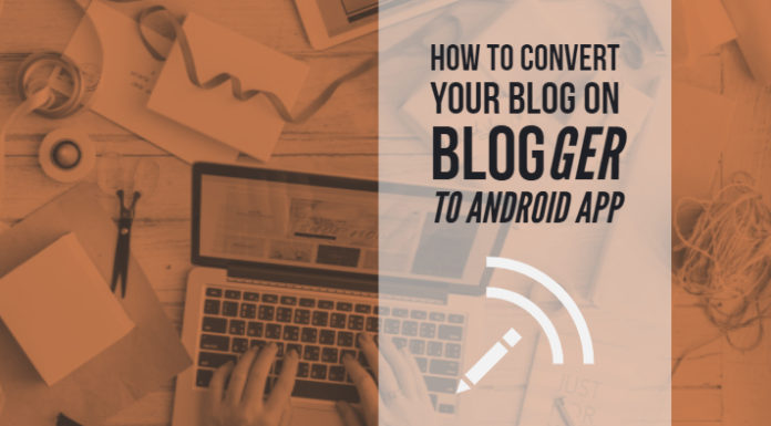 How To Convert Your Blog on Blogger To Android App