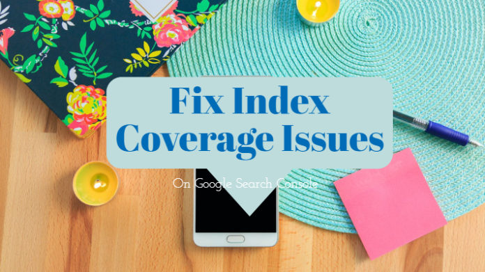 How To Fix Index Coverage Issues Detected In Google Search Console