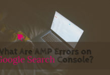 What Are AMP Errors on Google Search Console?