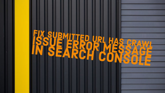 Fix Submitted URL Has Crawl Issue Error Message In Search Console