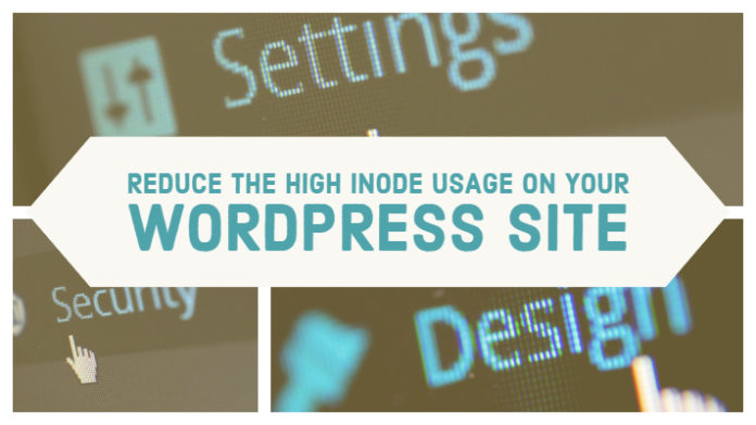 Reduce the High Inode Usage on your WordPress Site