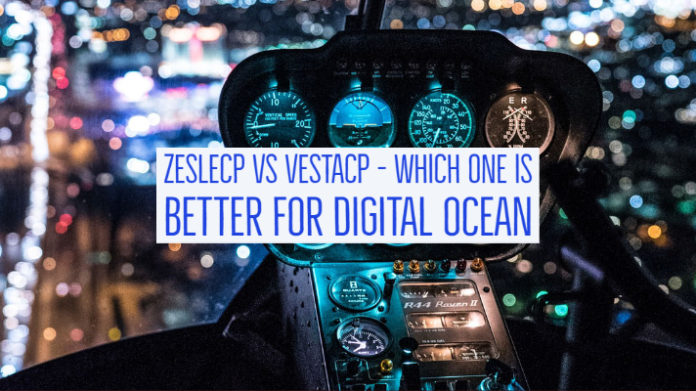 Zeslecp vs Vestacp - Which One is Better for Digital Ocean