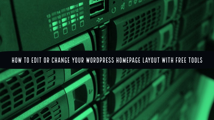 How to Edit or Change Your WordPress Homepage Layout with Free Tools