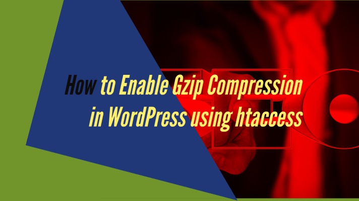 How to Enable Gzip Compression in WordPress using htaccess – Steps