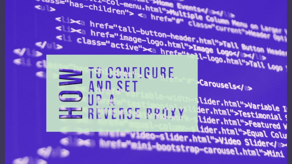 How to configure and set up a Reverse Proxy